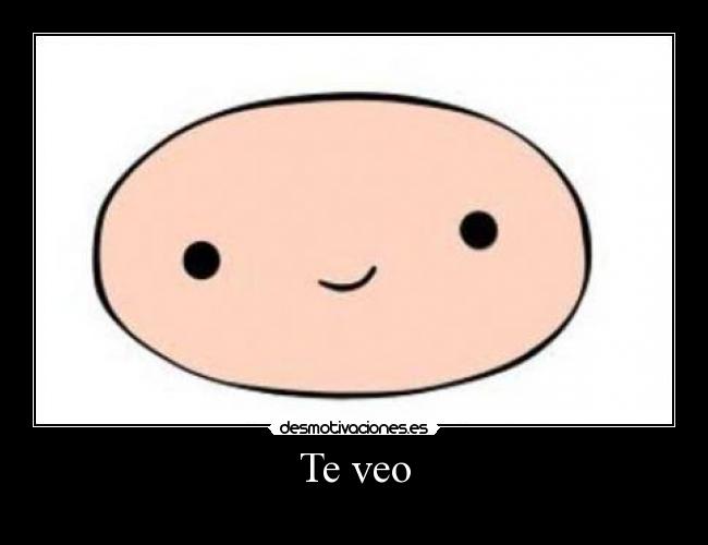 Te veo -