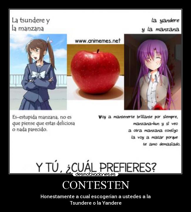 CONTESTEN - Honestamente a cual escogerian a ustedes a la
Tsundere o la Yandere