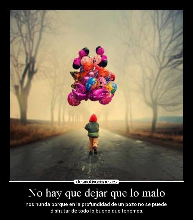 No hay que dejar que lo malo -