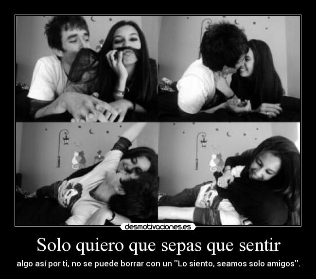 Solo quiero que sepas que sentir - 