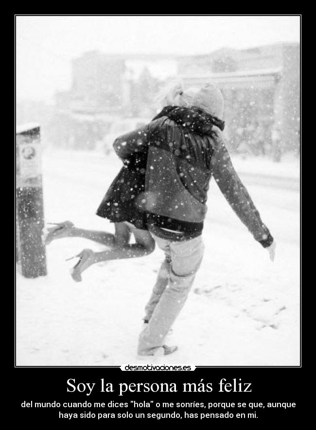 Soy la persona más feliz -