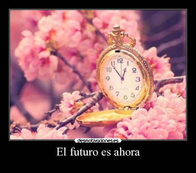 El futuro es ahora - 