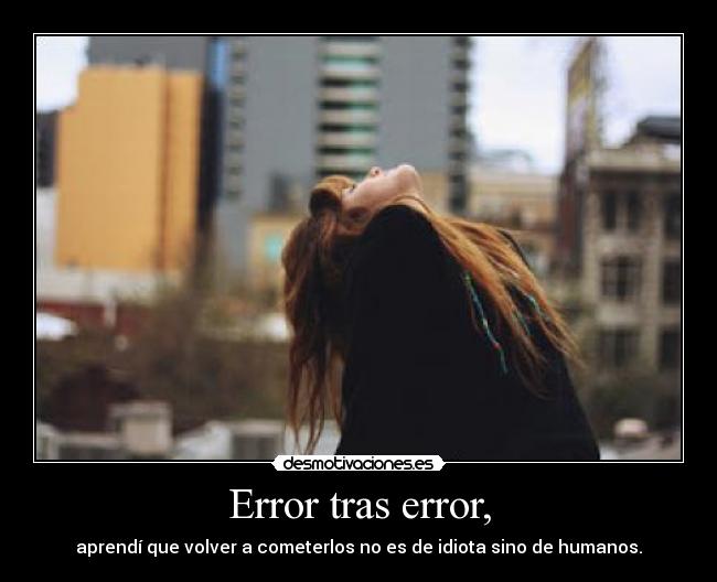 Error tras error, - 