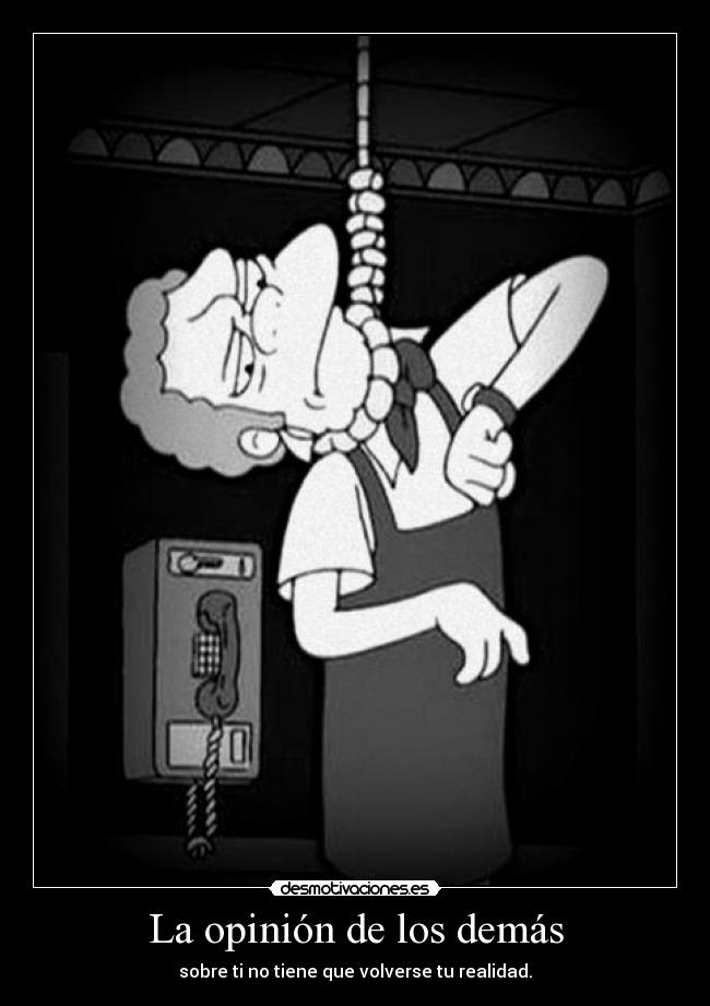 La opinión de los demás - sobre ti no tiene que volverse tu realidad.