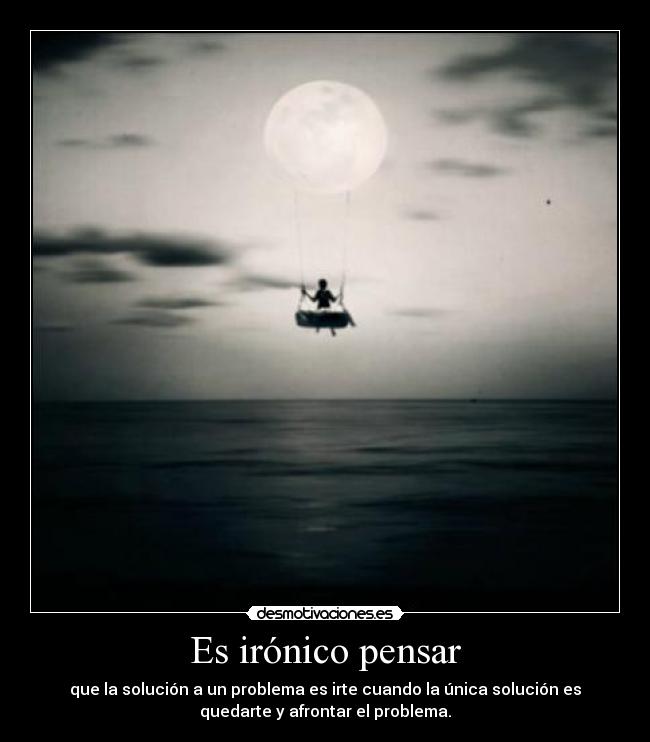 Es irónico pensar - 