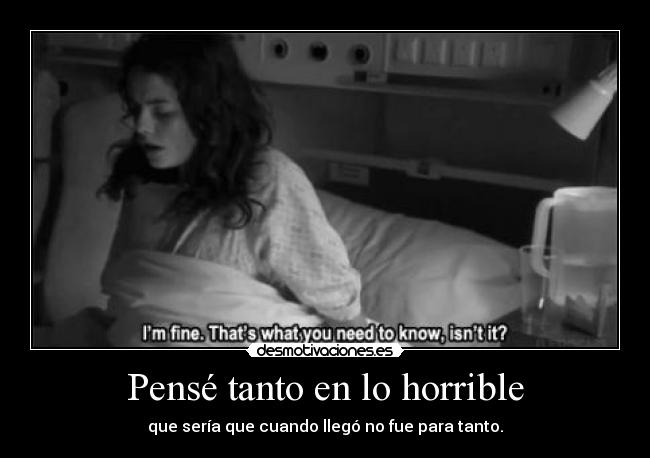Pensé tanto en lo horrible - 