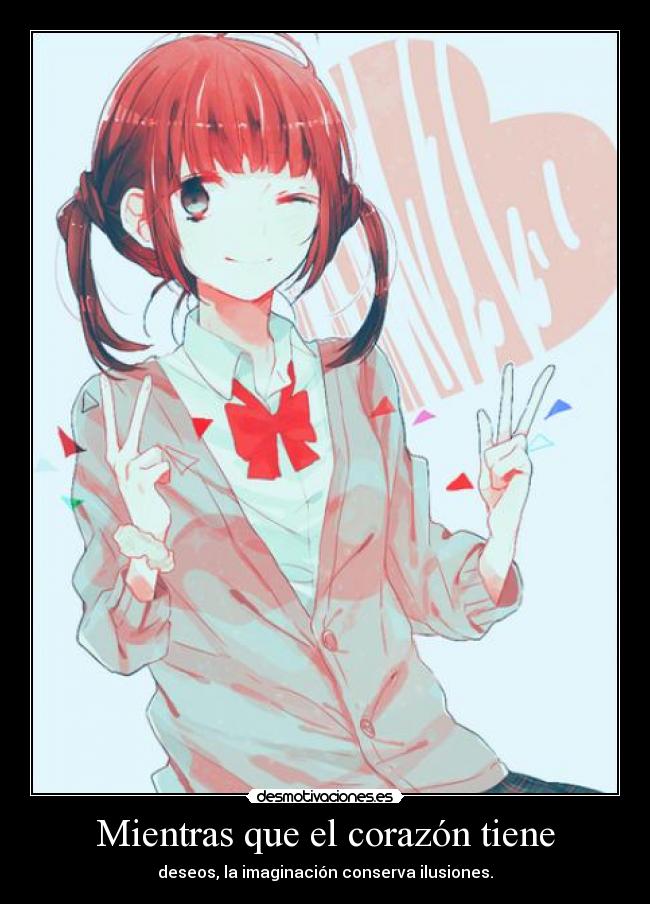 Mientras que el corazón tiene -