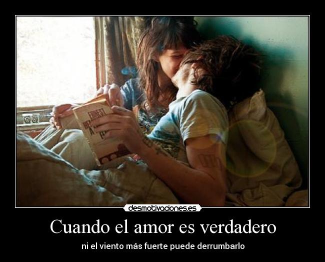 Cuando el amor es verdadero - ni el viento más fuerte puede derrumbarlo