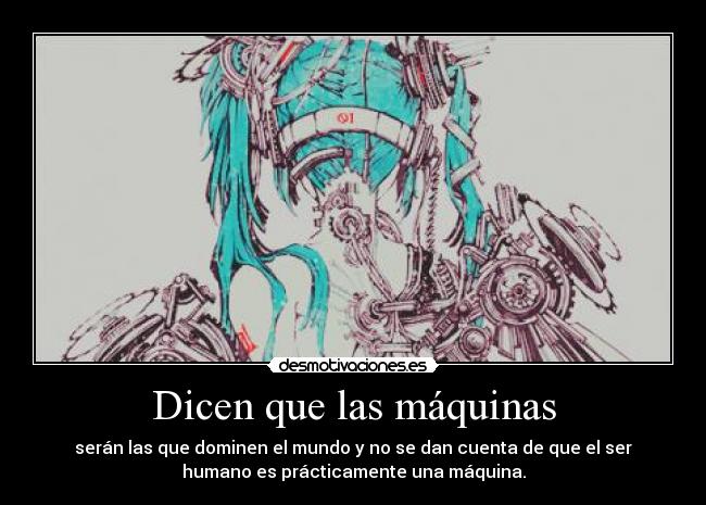 Dicen que las máquinas -