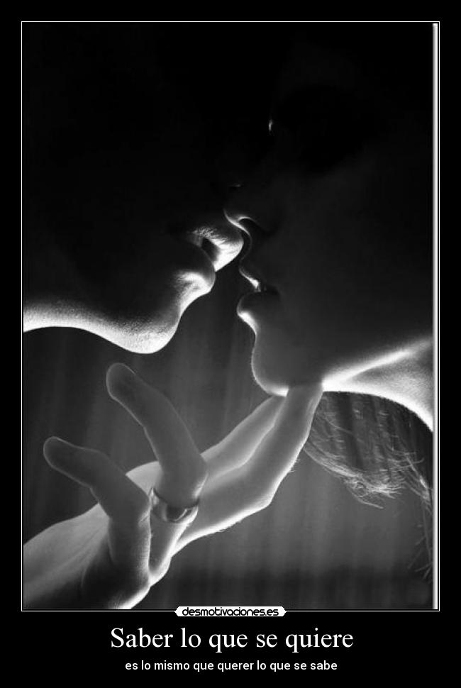 Saber lo que se quiere - es lo mismo que querer lo que se sabe