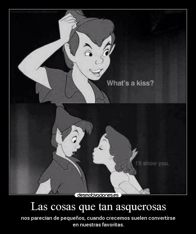 Las cosas que tan asquerosas -