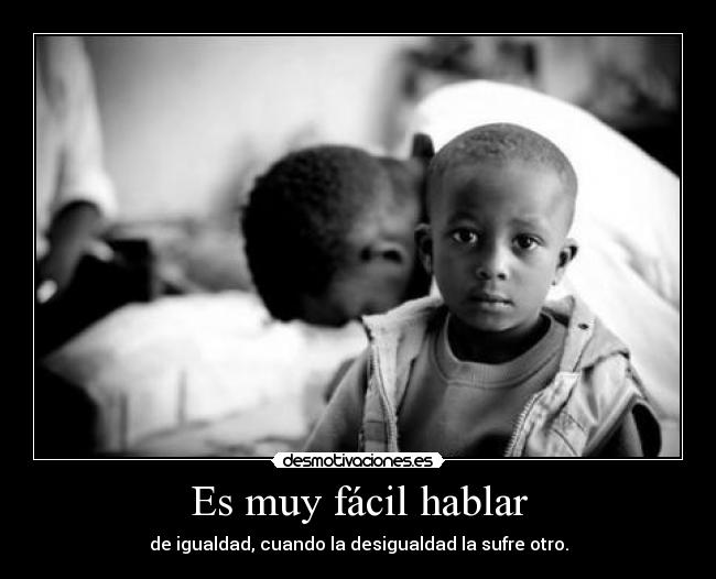 Es muy fácil hablar -