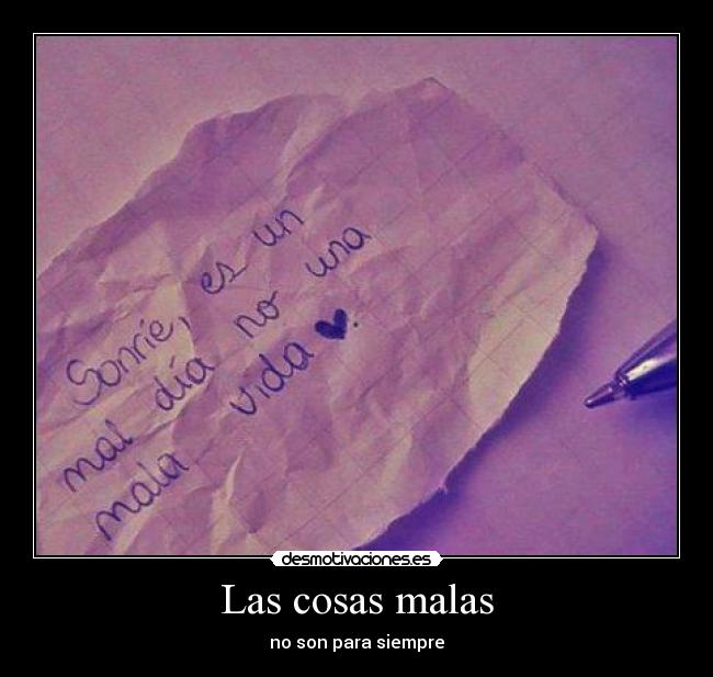 Las cosas malas - no son para siempre