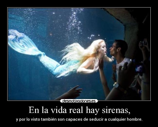 En la vida real hay sirenas, - y por lo visto también son capaces de seducir a cualquier hombre.