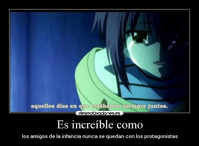 Es increíble como - los amigos de la infancia nunca se quedan con los protagonistas