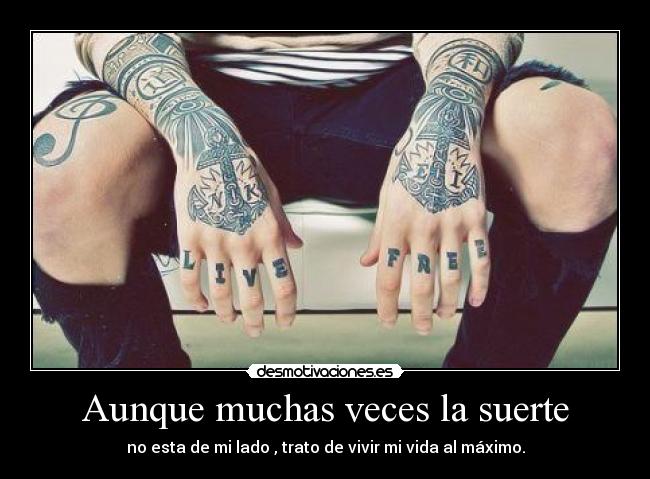 Aunque muchas veces la suerte -