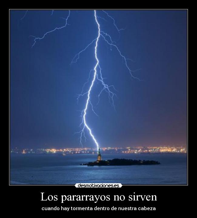 Los pararrayos no sirven - cuando hay tormenta dentro de nuestra cabeza