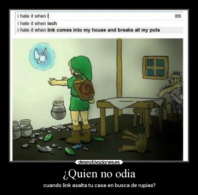 ¿Quien no odia - cuando link asalta tu casa en busca de rupias?