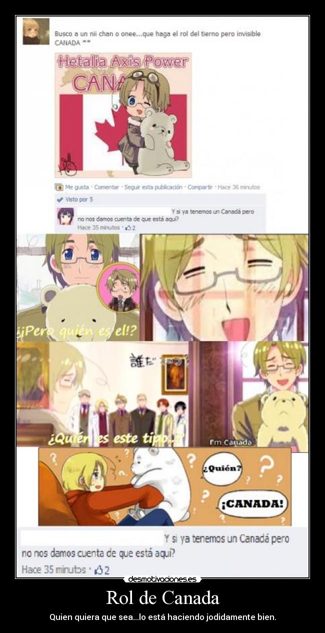 Rol de Canada - Quien quiera que sea...lo está haciendo jodidamente bien.