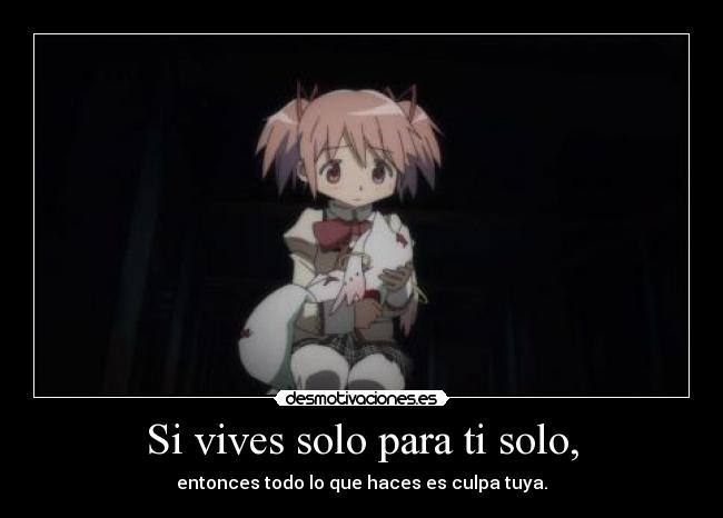 Si vives solo para ti solo, - entonces todo lo que haces es culpa tuya.