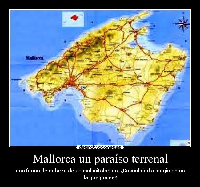 Mallorca un paraíso terrenal - con forma de cabeza de animal mitológico .¿Casualidad o magia como la que posee?