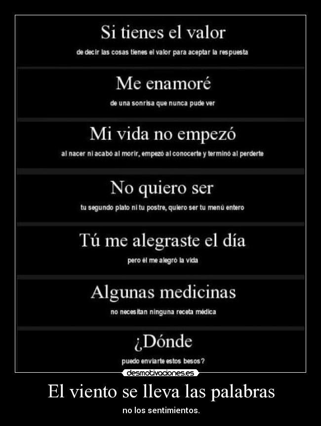 El viento se lleva las palabras - no los sentimientos.