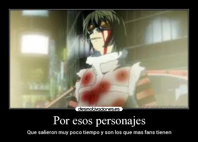 Por esos personajes - Que salieron muy poco tiempo y son los que mas fans tienen