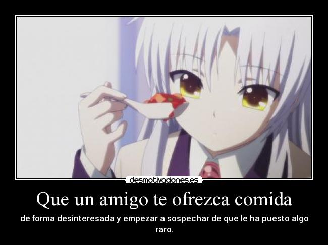 carteles comida harukaze anime gotian raptorhunters kirch theinmortals angel beats dejad drogarme con comida desmotivaciones