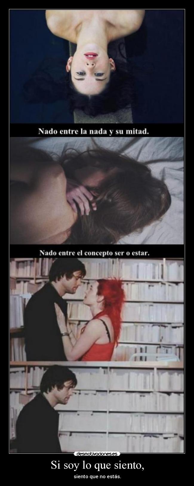 Si soy lo que siento, -