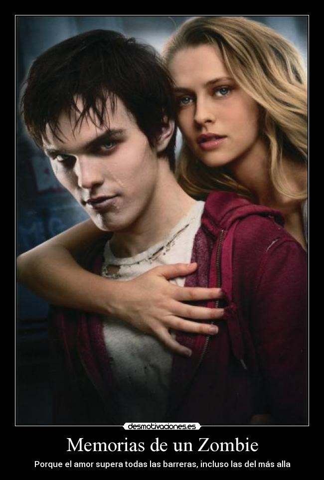 Memorias de un Zombie - Porque el amor supera todas las barreras, incluso las del más alla