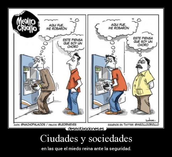 Ciudades y sociedades - en las que el miedo reina ante la seguridad.