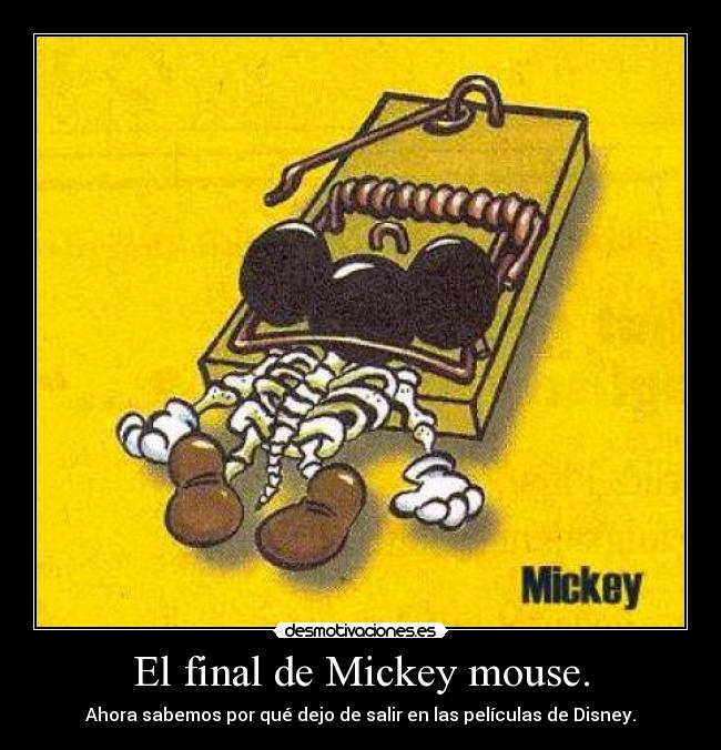 El final de Mickey mouse. -