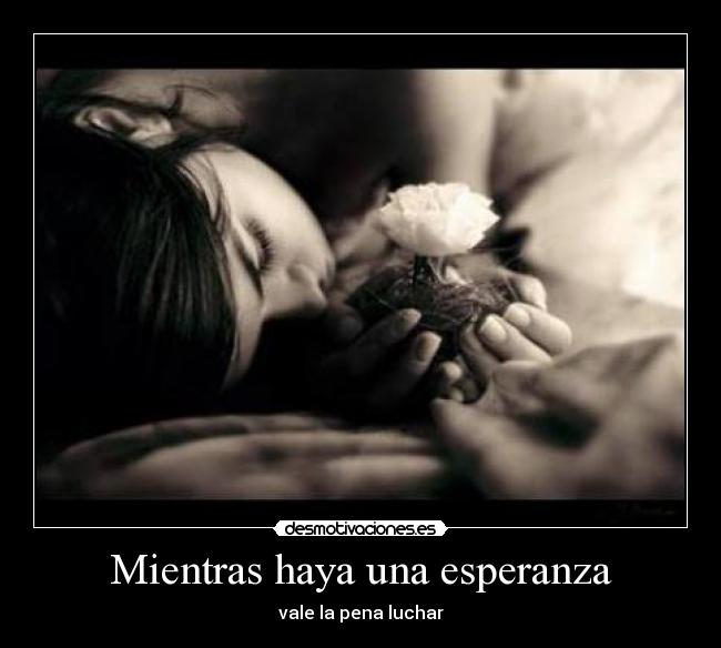 Mientras haya una esperanza -