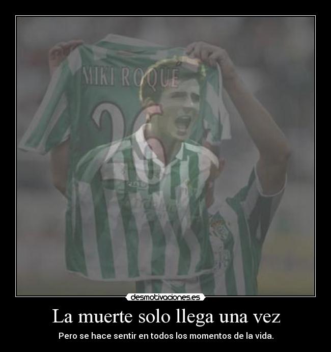 La muerte solo llega una vez -