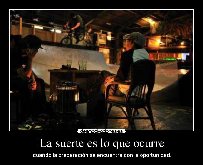 La suerte es lo que ocurre -