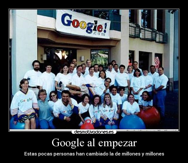 Google al empezar - Estas pocas personas han cambiado la de millones y millones