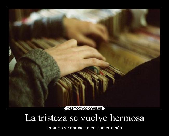 La tristeza se vuelve hermosa - cuando se convierte en una canción