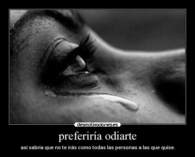 preferiría odiarte - 