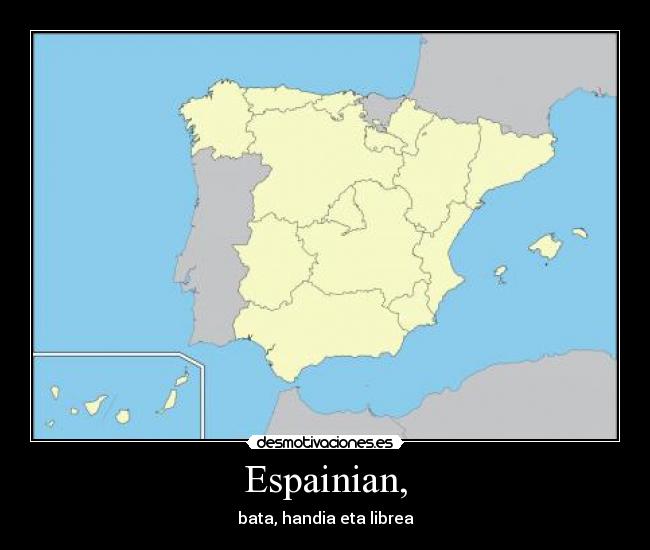 Espainian, - bata, handia eta librea