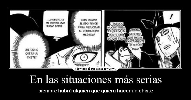 En las situaciones más serias - siempre habrá alguien que quiera hacer un chiste