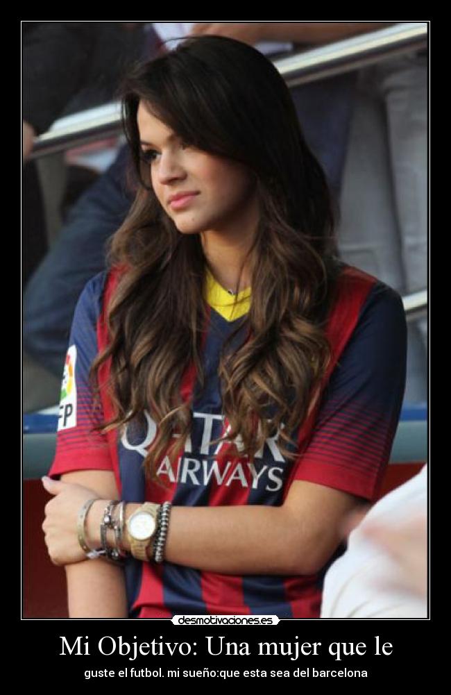 Mi Objetivo: Una mujer que le -