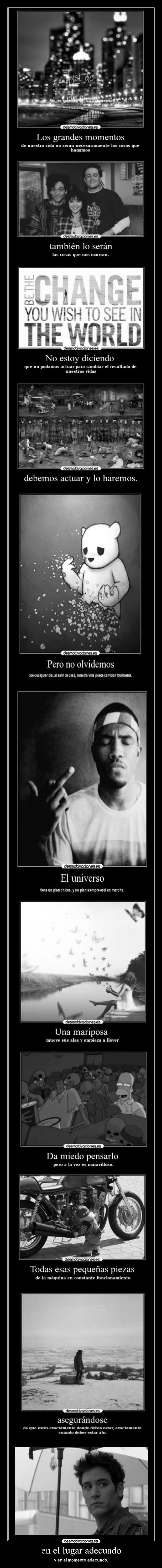 en el lugar adecuado - y en el momento adecuado.