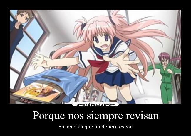 Porque nos siempre revisan - En los días que no deben revisar