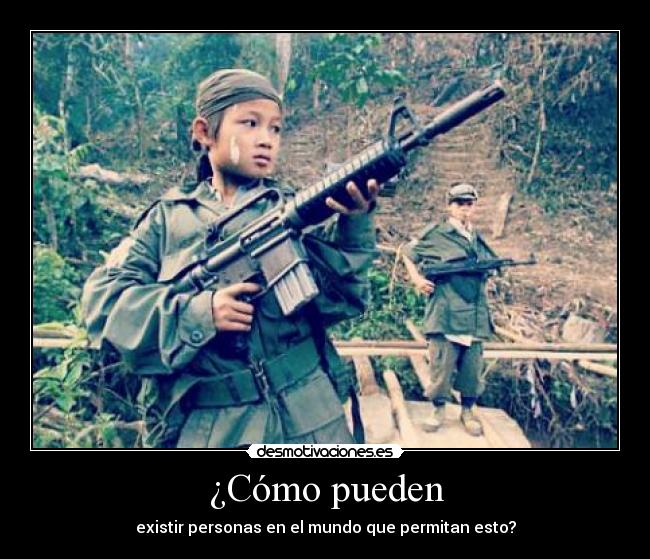 ¿Cómo pueden - existir personas en el mundo que permitan esto?