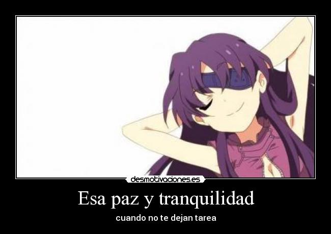 Esa paz y tranquilidad -