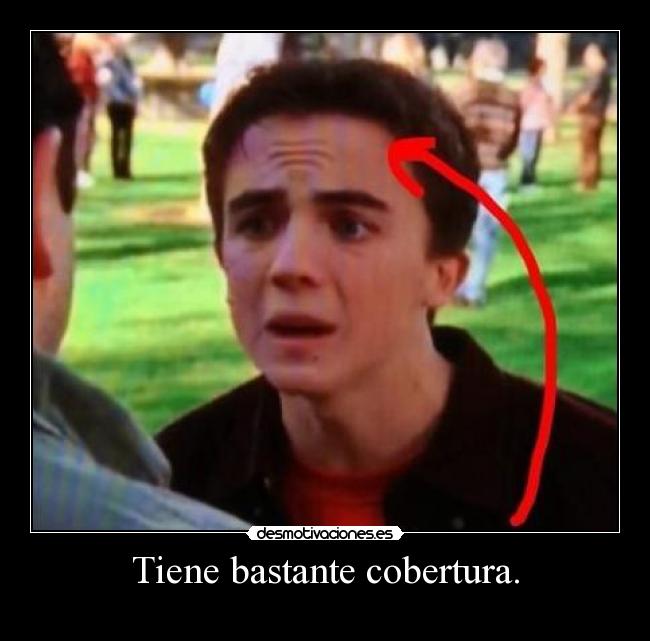 Tiene bastante cobertura. -