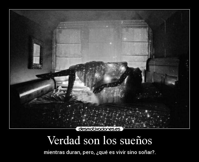 Verdad son los sueños -