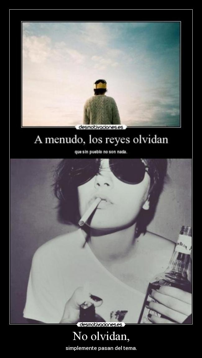 No olvidan, - simplemente pasan del tema.