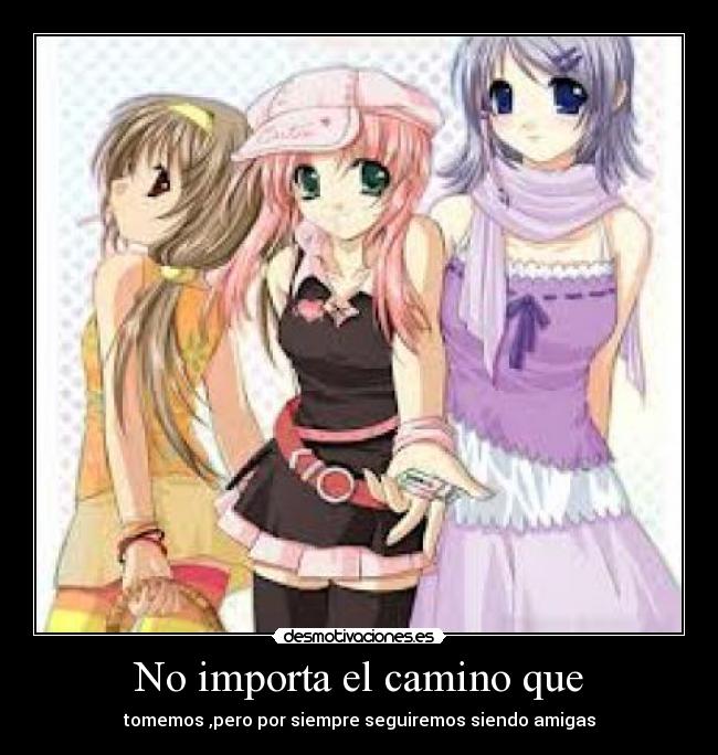 No importa el camino que -