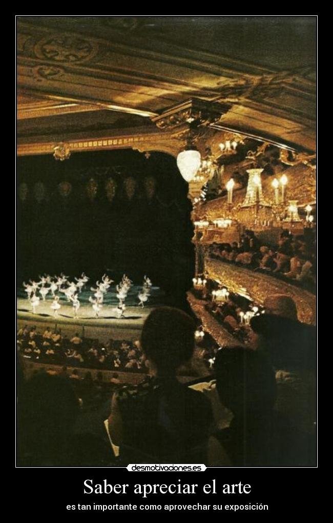 Saber apreciar el arte - es tan importante como aprovechar su exposición